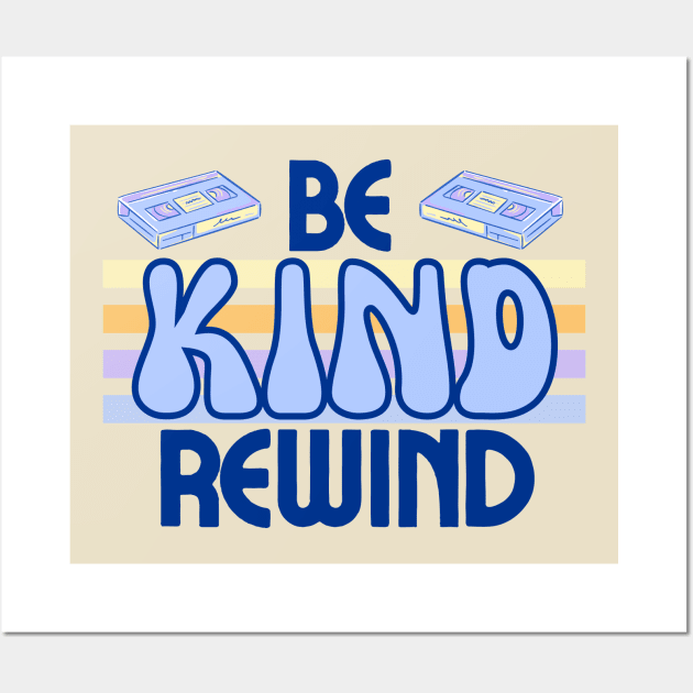 Be Kind Rewind! Wall Art by Buffalo Tees
